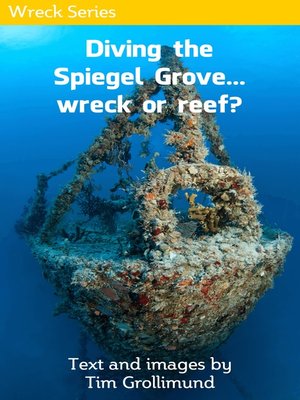 cover image of Diving the Spiegel Grove... Wreck or Reef?